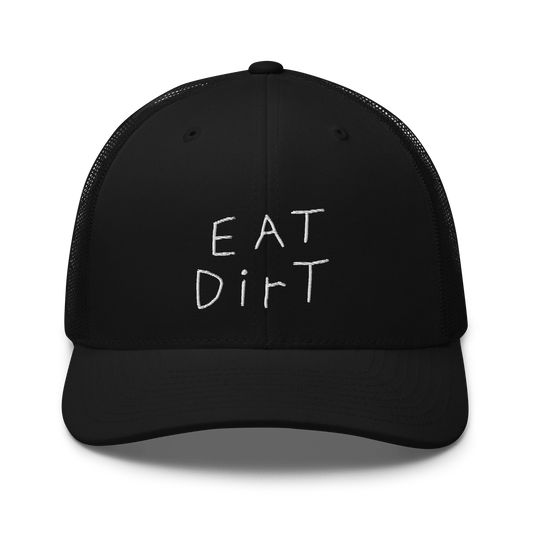 Limited Edition Eat Dirt Trucker Cap